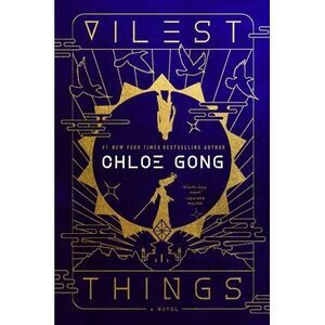 Vilest Things -- Chloe Gong